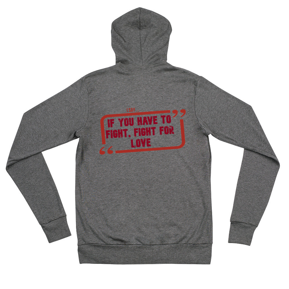 Fight for love zip hoodie