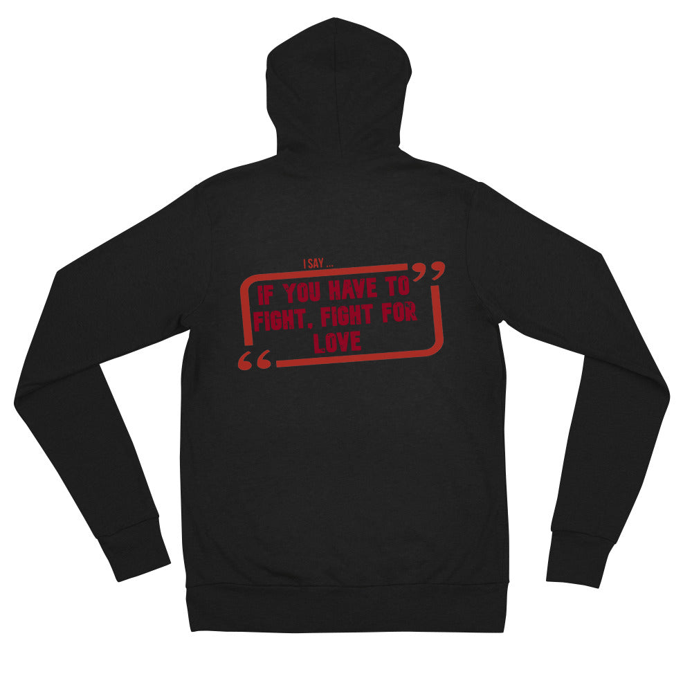 Fight for love zip hoodie