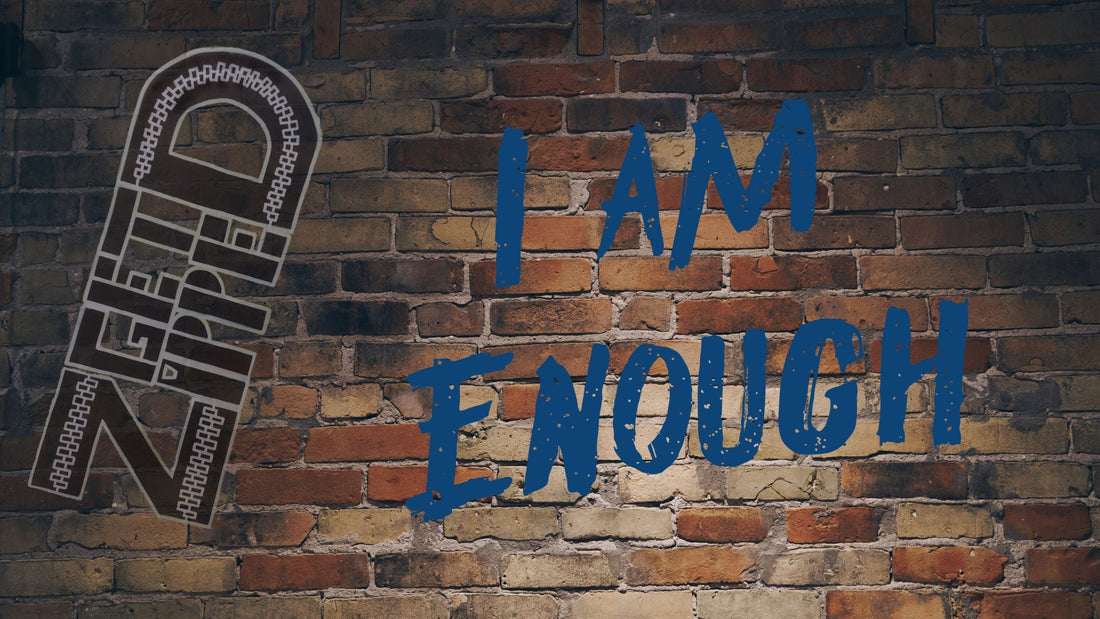 What does it mean to be "Enough" - Get Zipped