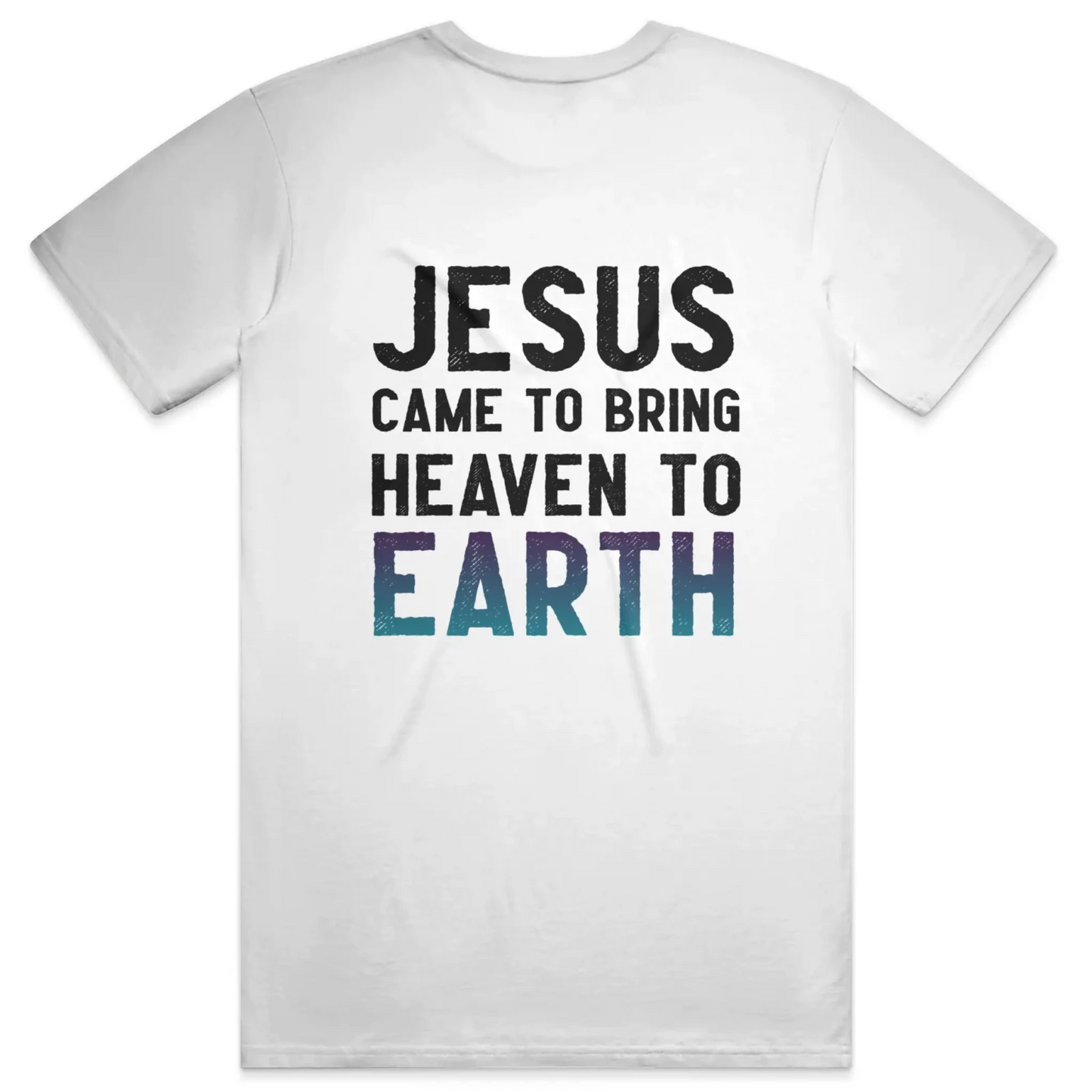 Jesus Came T Shirt - Get Zipped
