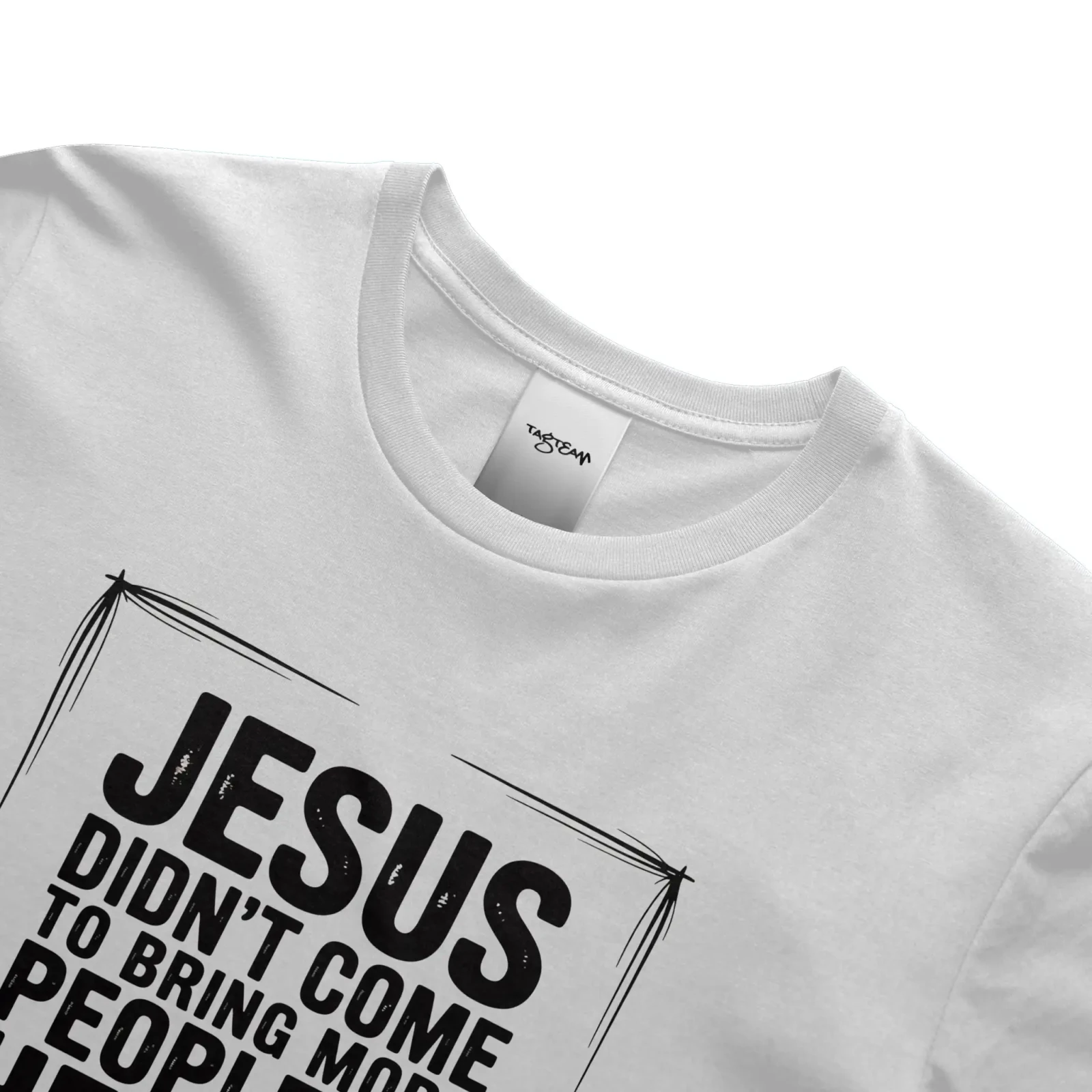 Jesus Came T Shirt - Get Zipped