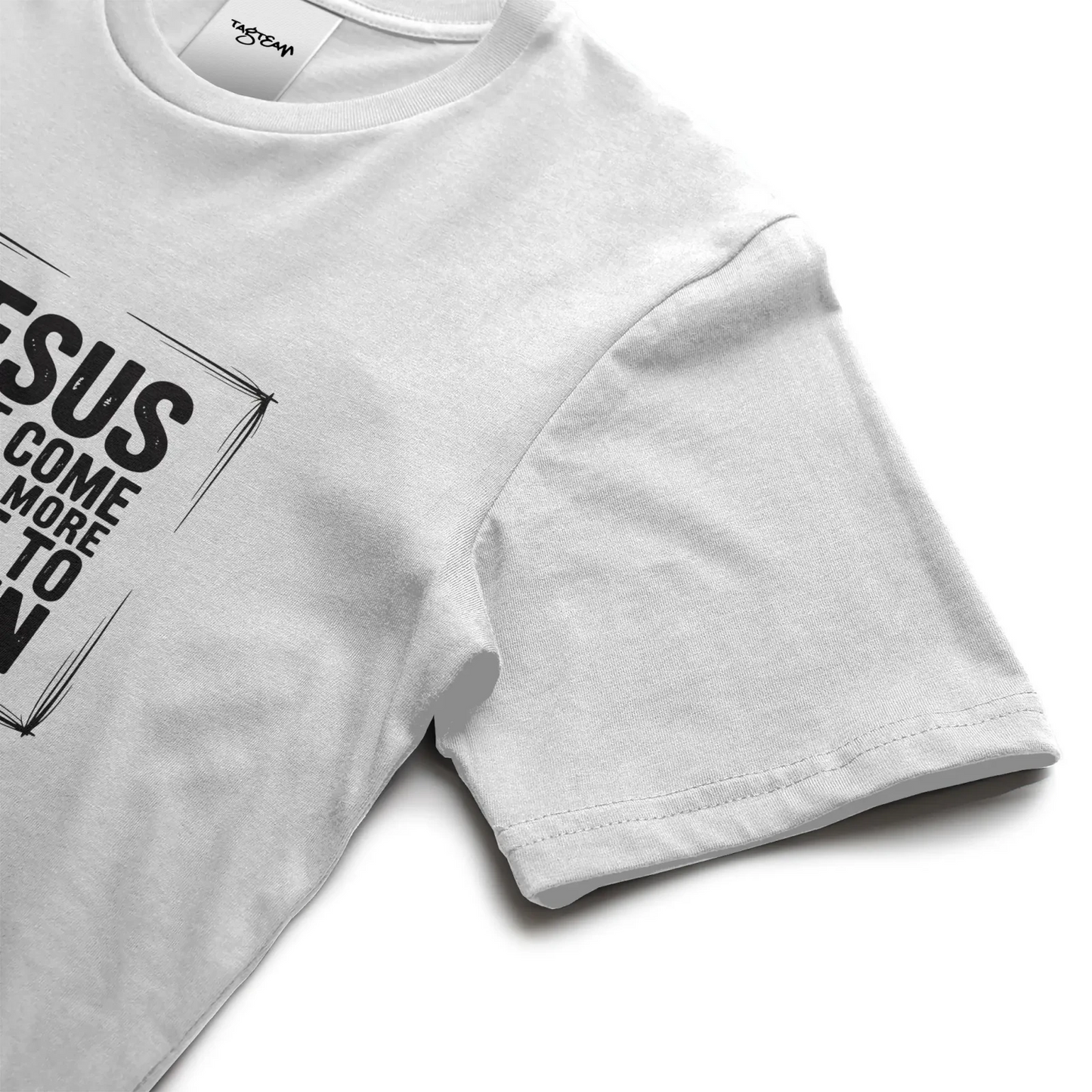Jesus Came T Shirt - Get Zipped