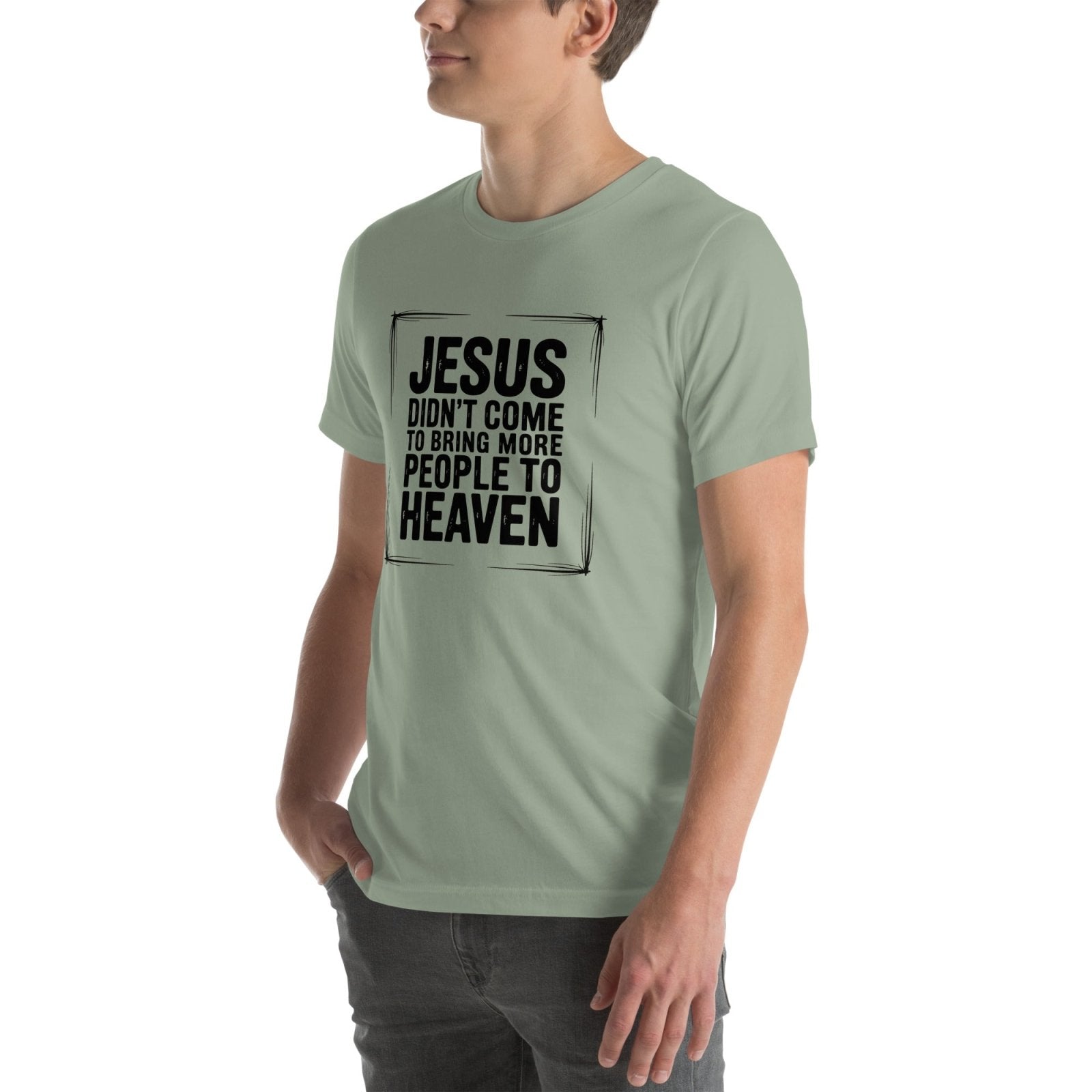 Jesus Came Unisex t-shirt (PF) - Get Zipped