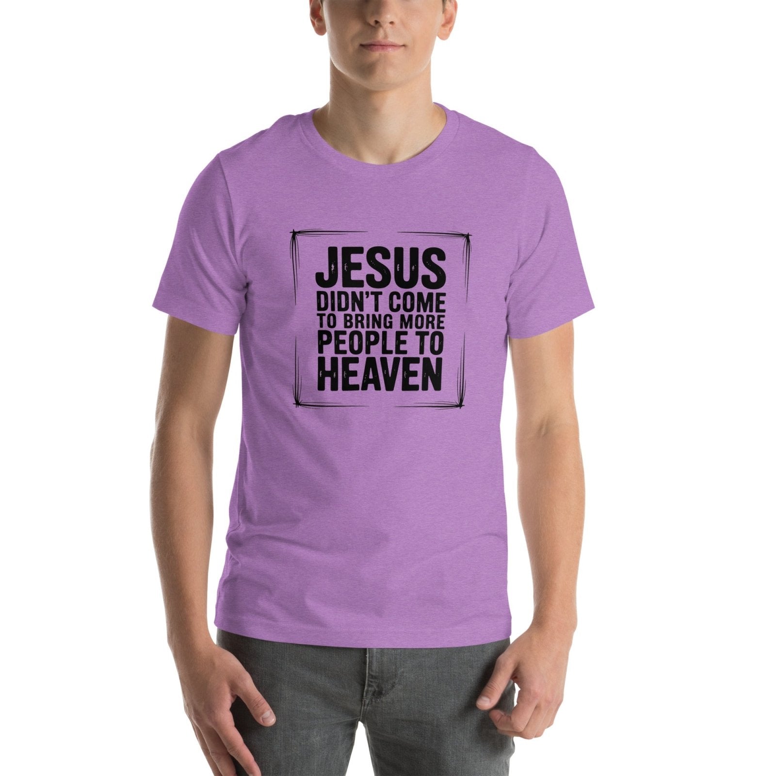 Jesus Came Unisex t-shirt (PF) - Get Zipped