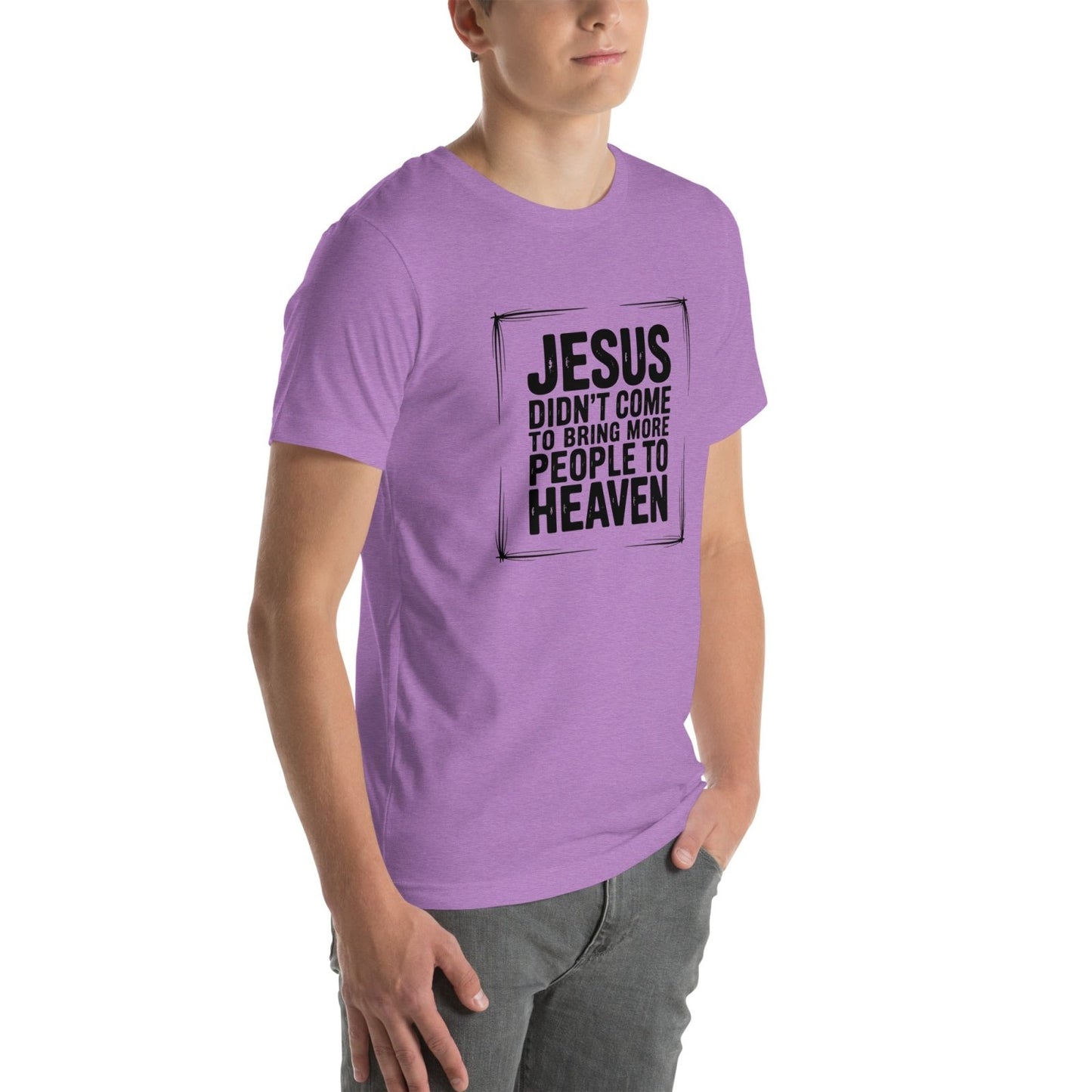 Jesus Came Unisex t-shirt (PF) - Get Zipped