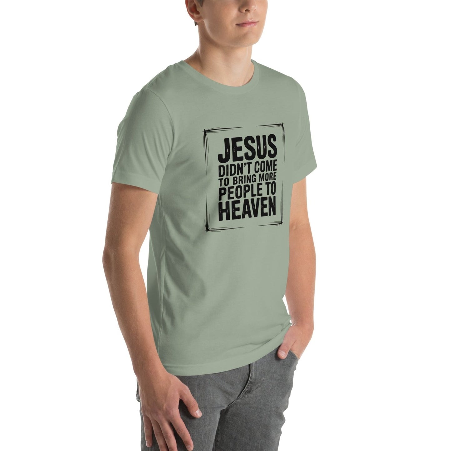Jesus Came Unisex t-shirt (PF) - Get Zipped