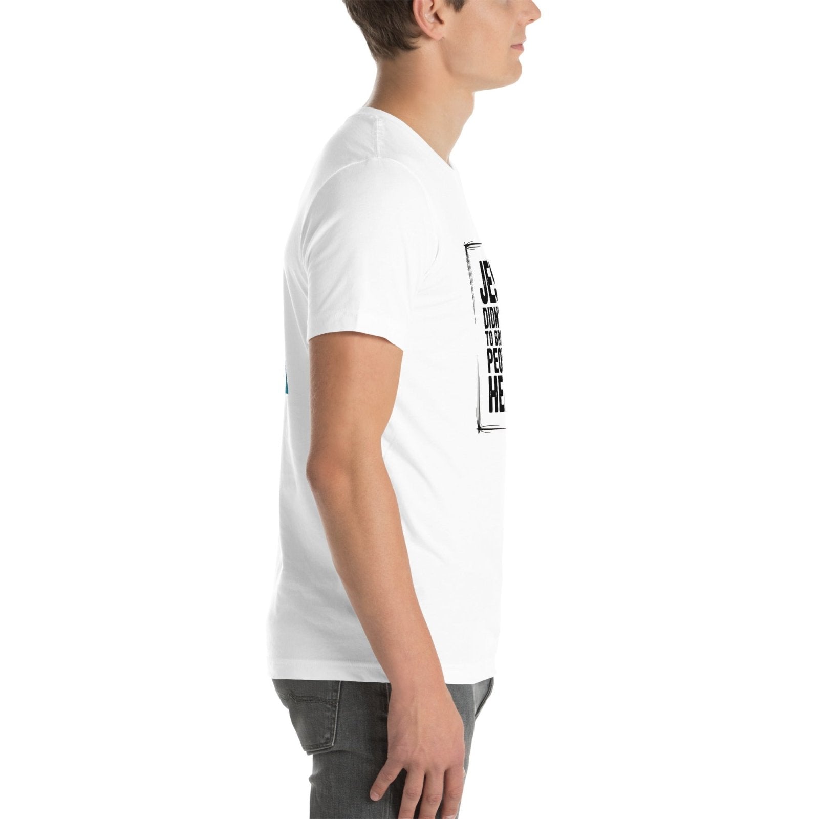 Jesus Came Unisex t-shirt (PF) - Get Zipped