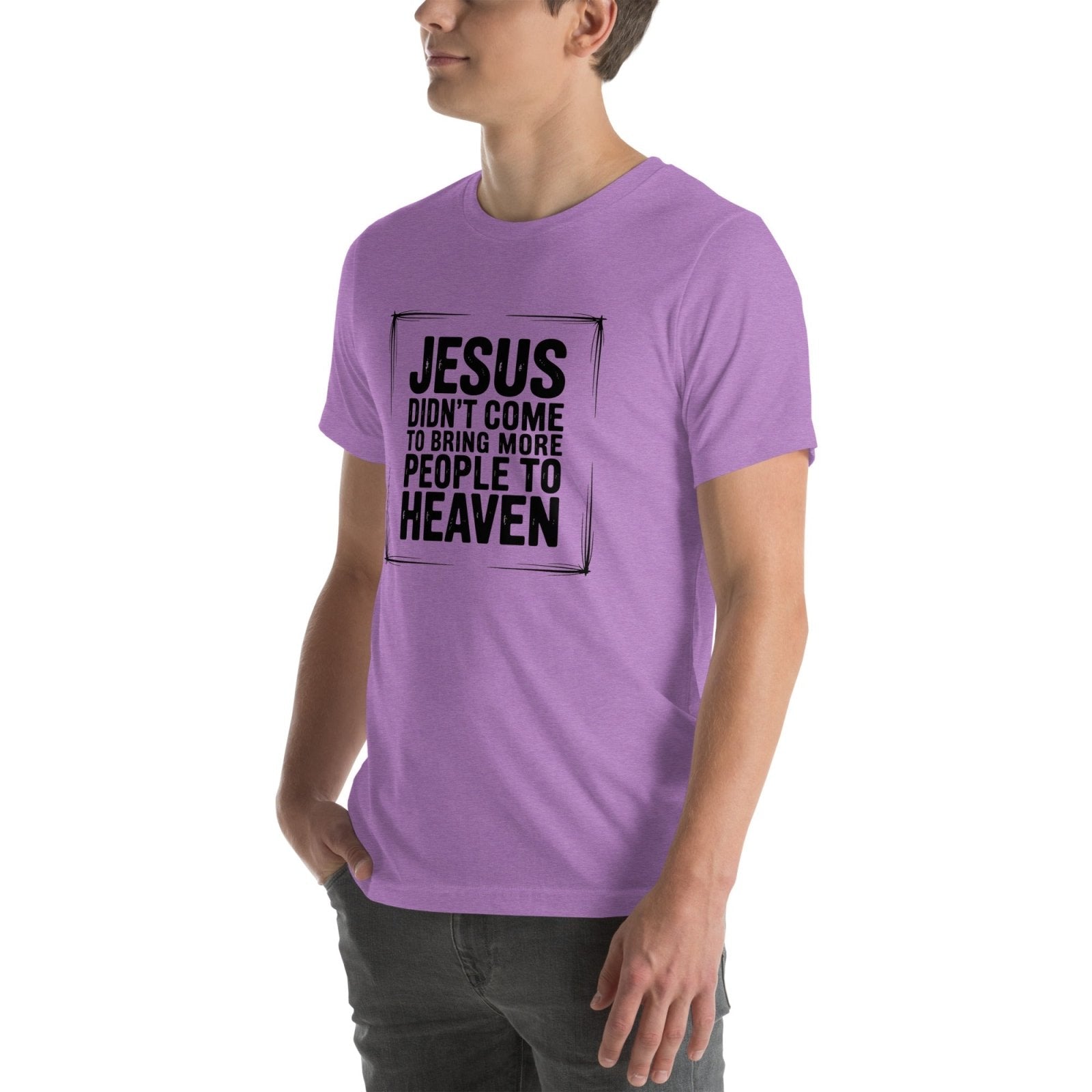 Jesus Came Unisex t-shirt (PF) - Get Zipped