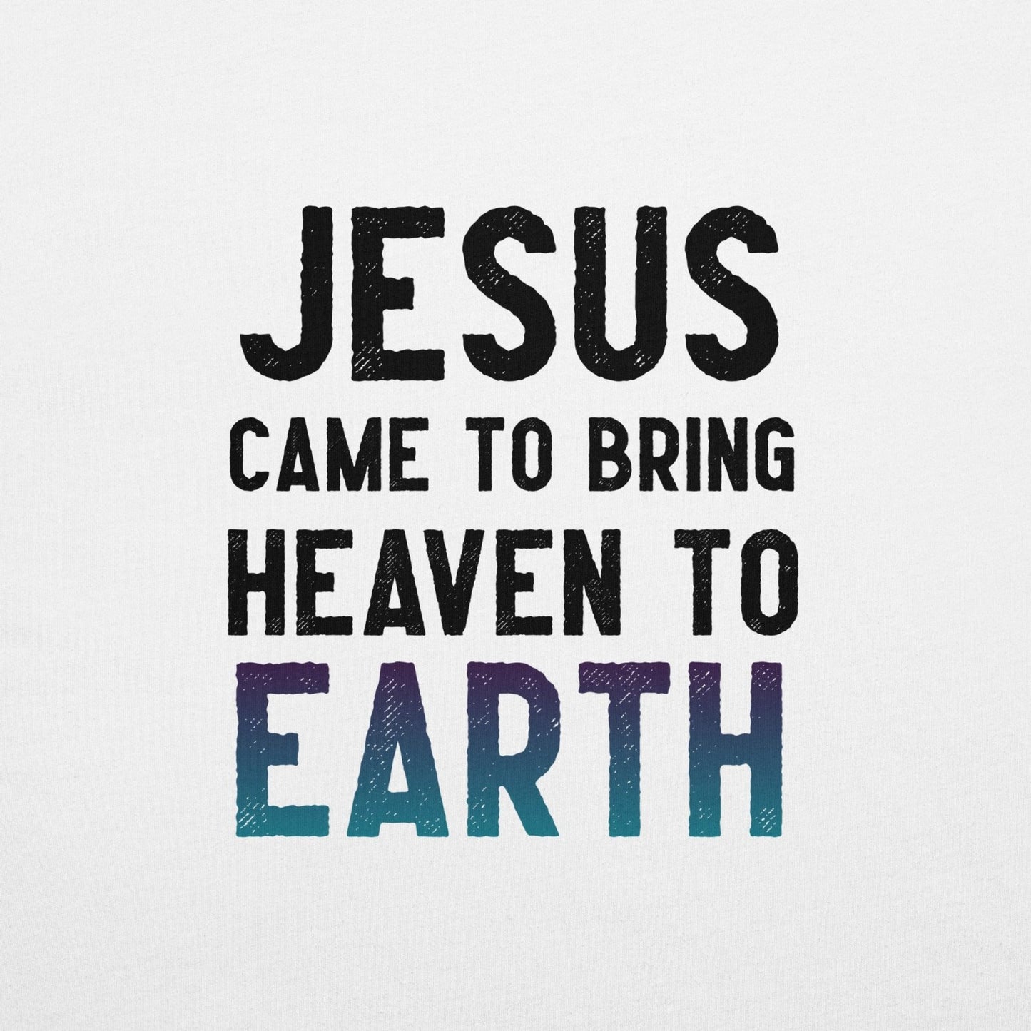 Jesus Came Unisex t-shirt (PF) - Get Zipped