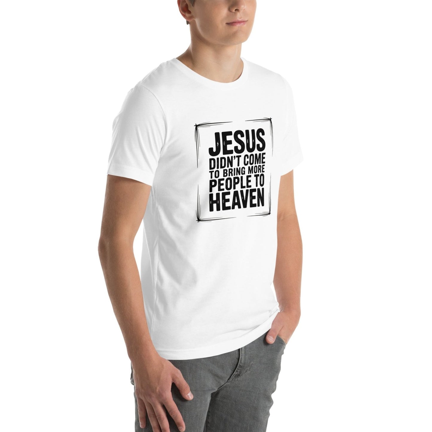 Jesus Came Unisex t-shirt (PF) - Get Zipped