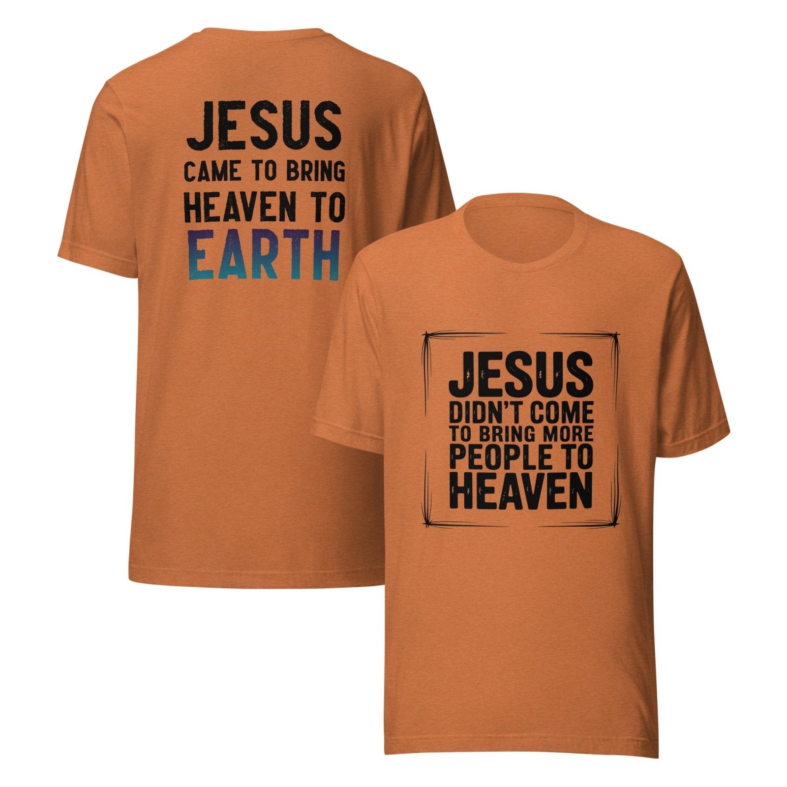 Jesus Came Unisex t-shirt (PF) - Get Zipped