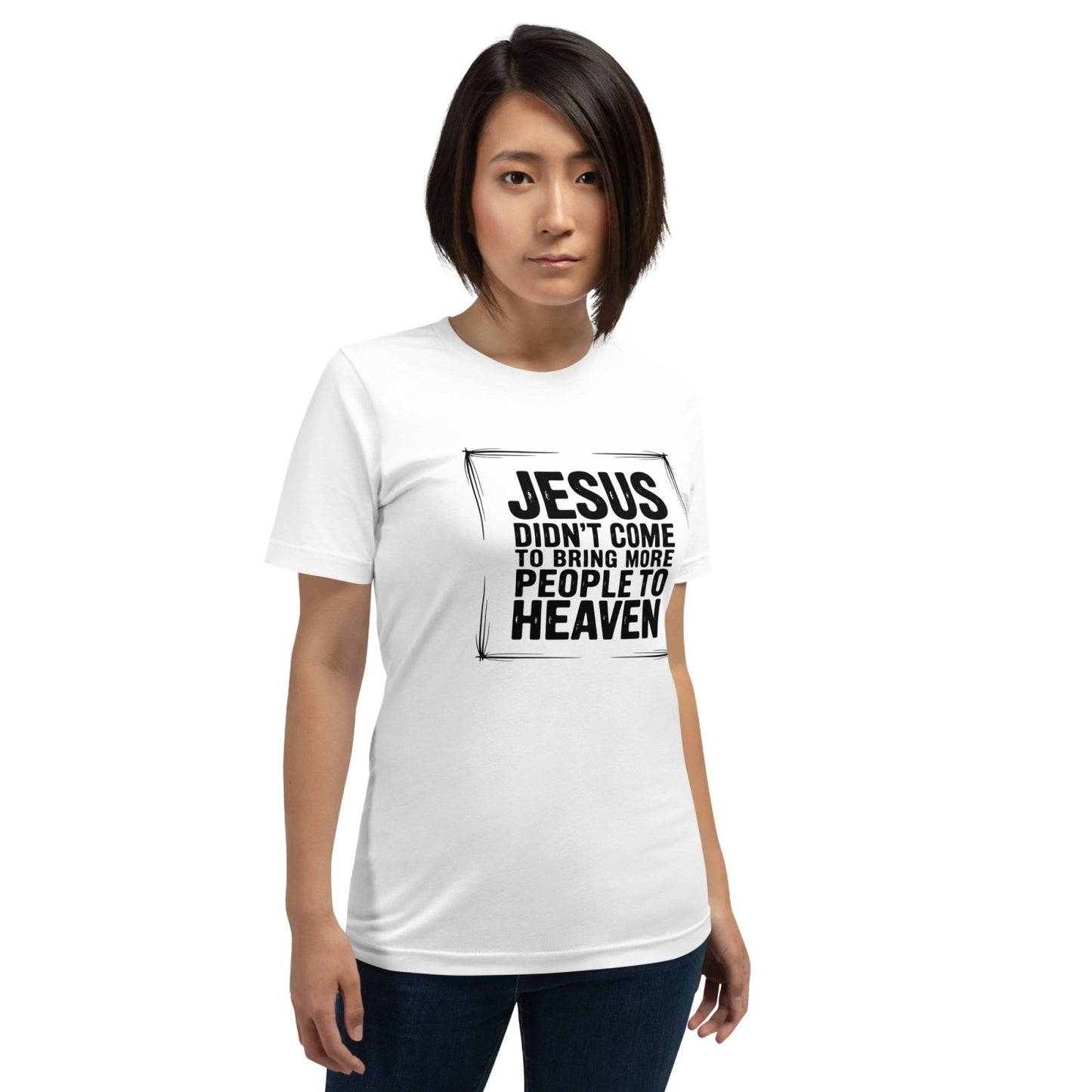 Jesus Came Unisex t-shirt (PF) - Get Zipped