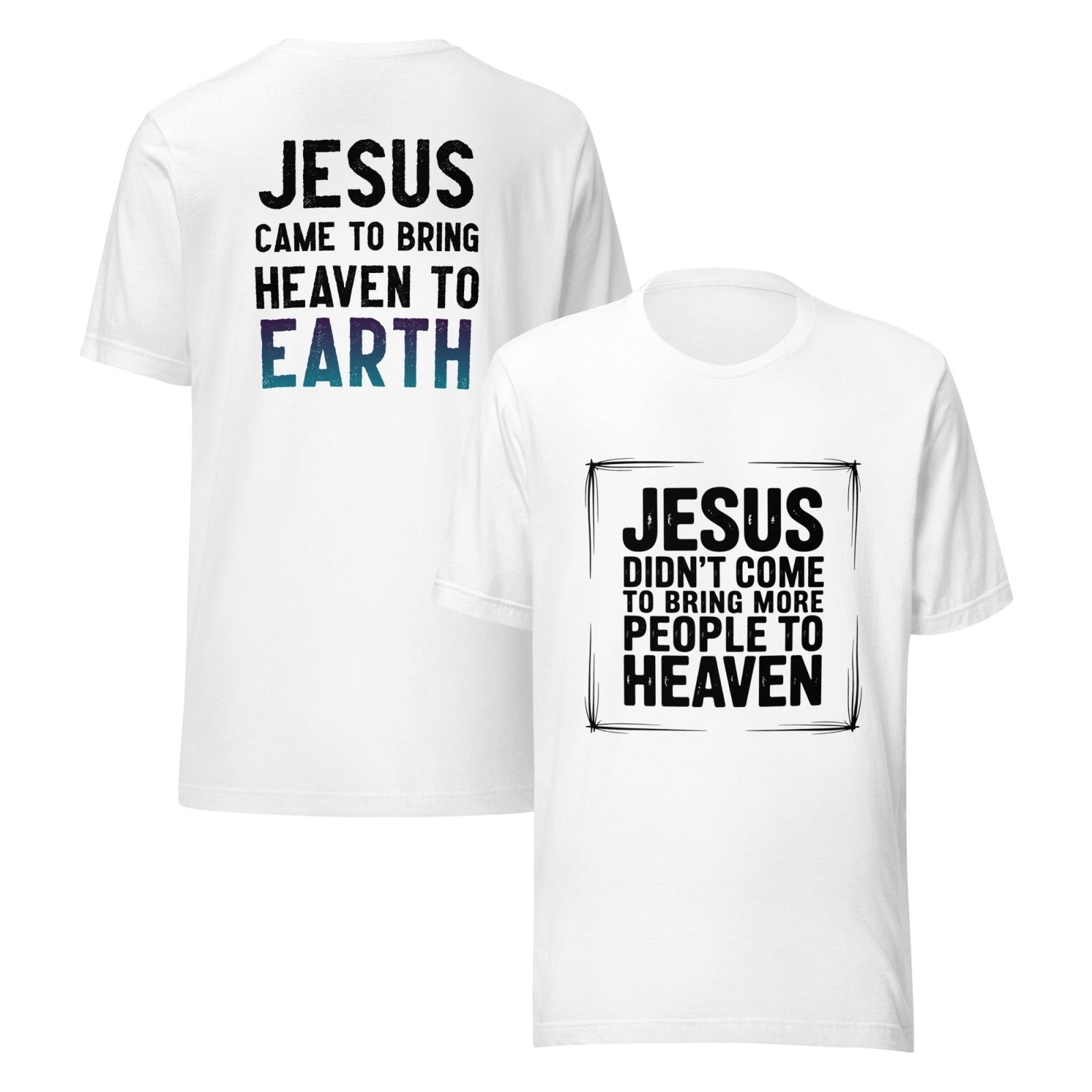 Jesus Came Unisex t-shirt (PF) - Get Zipped