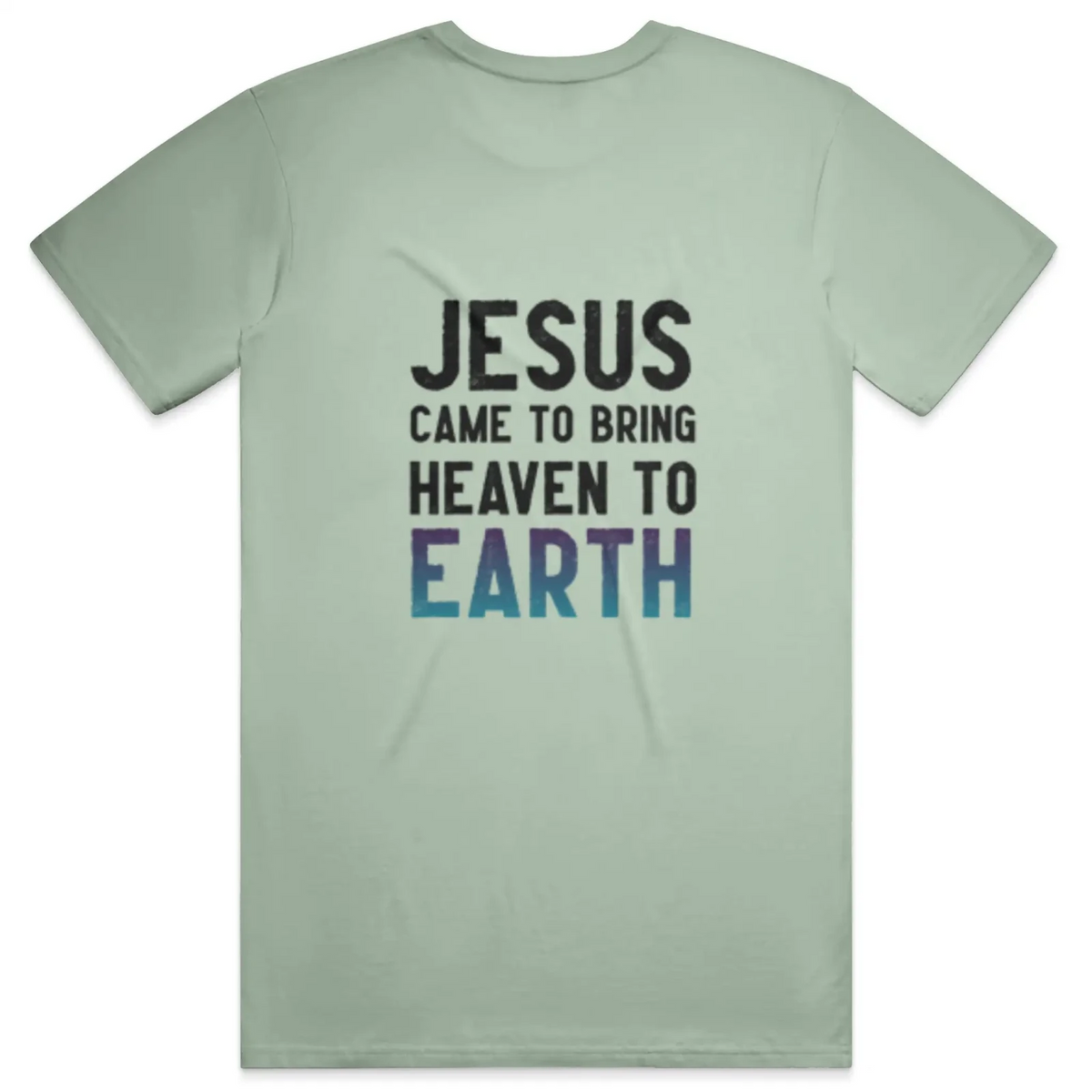 Jesus Came Unisex T Shirt - TagTeam - Get Zipped