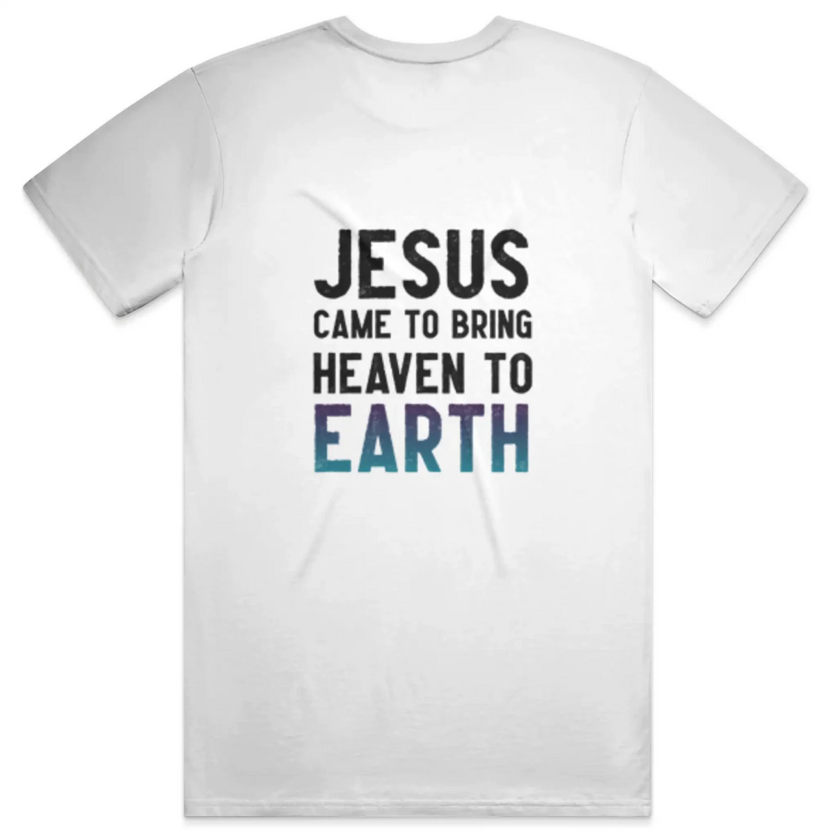 Jesus Came Unisex T Shirt - TagTeam - Get Zipped