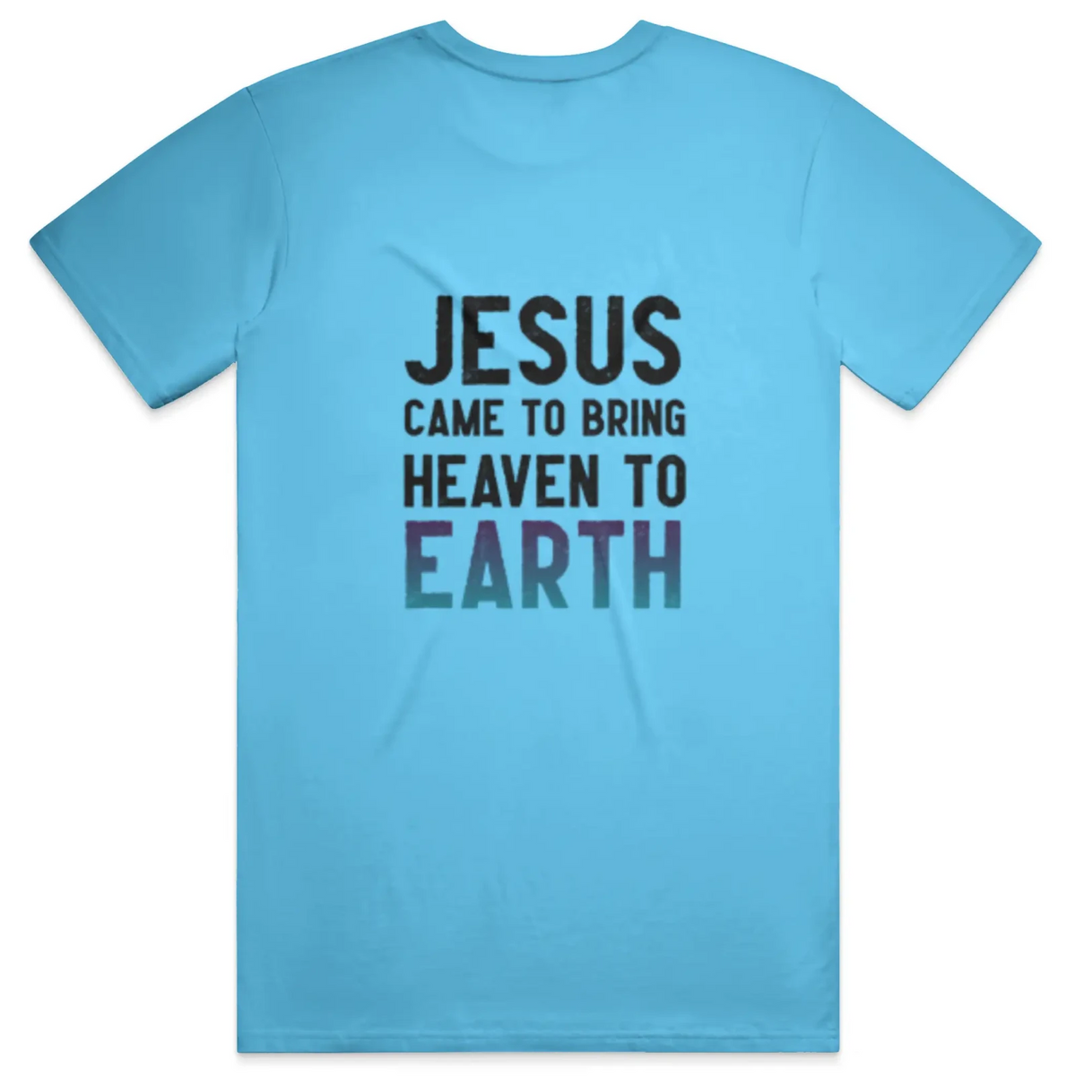 Jesus Came Unisex T Shirt - TagTeam - Get Zipped