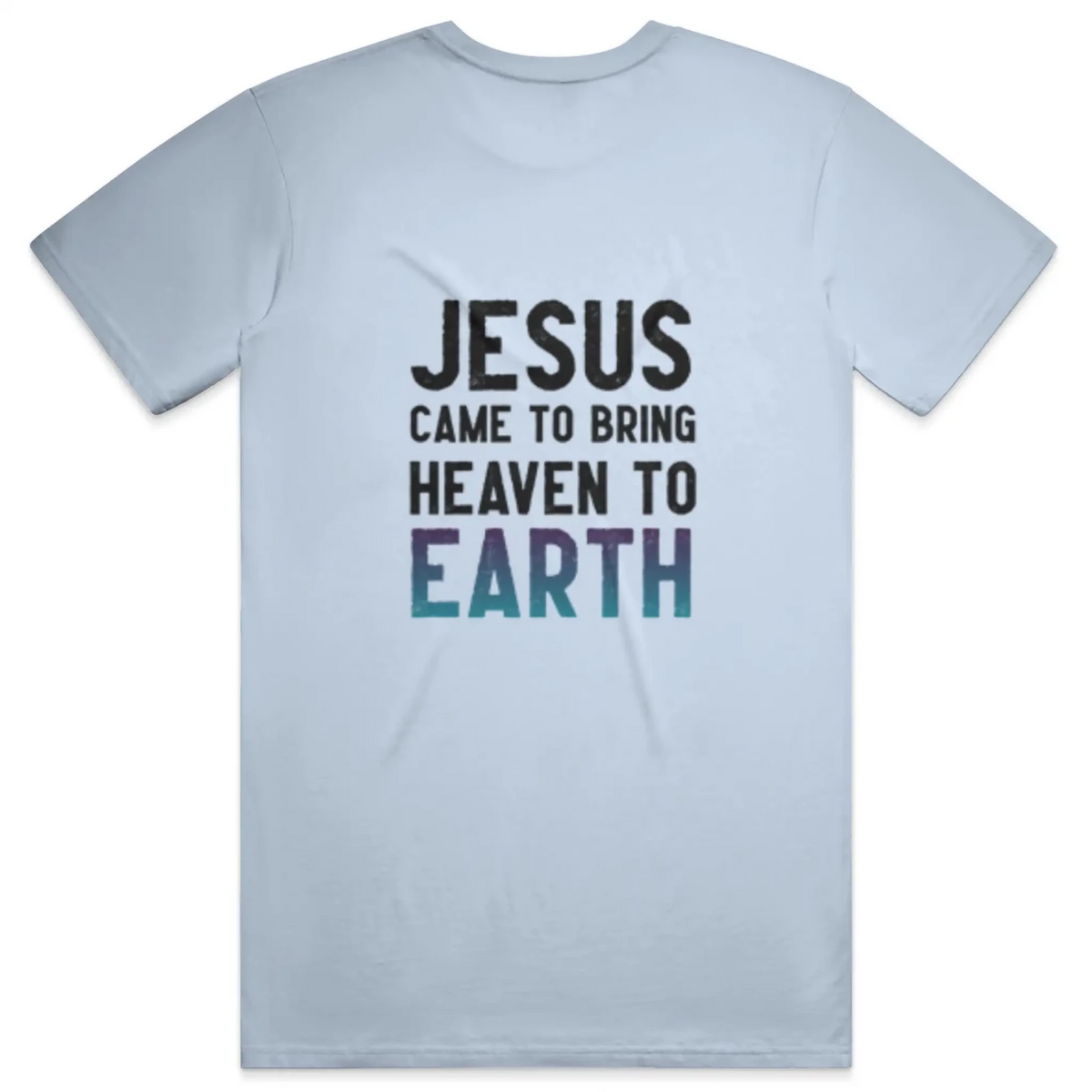 Jesus Came Unisex T Shirt - TagTeam - Get Zipped