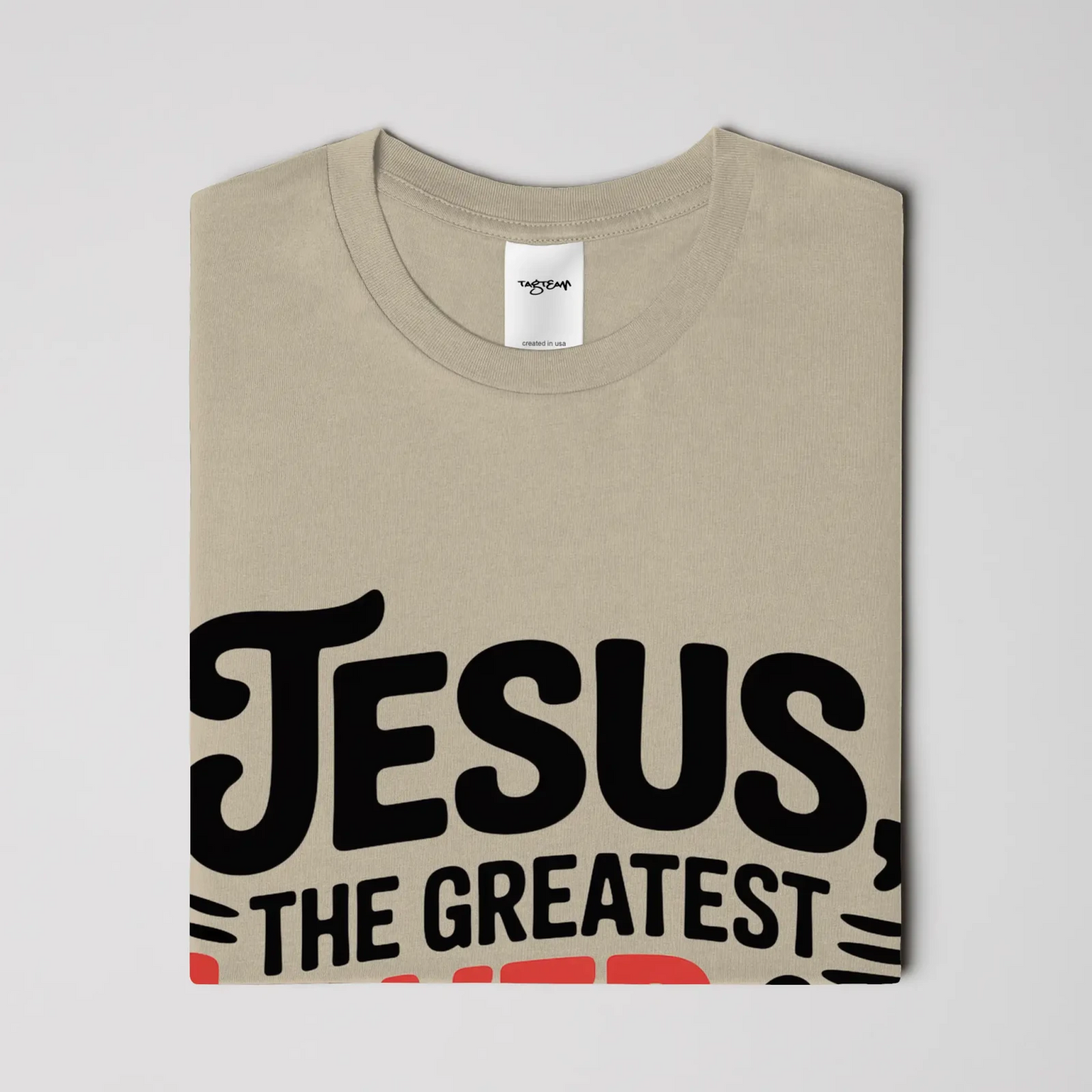 “Jesus Is the Greatest Lover of Humanity” Christian Graphic Tee – Inspirational - Get Zipped