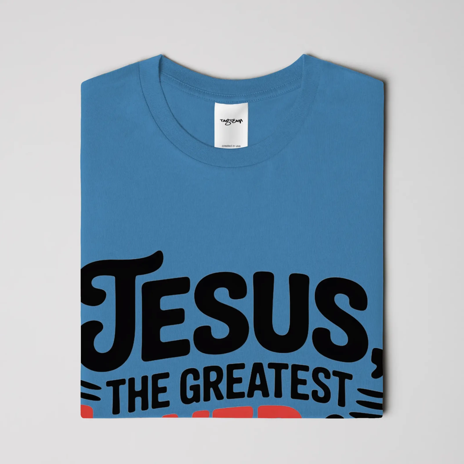 “Jesus Is the Greatest Lover of Humanity” Christian Graphic Tee – Inspirational - Get Zipped
