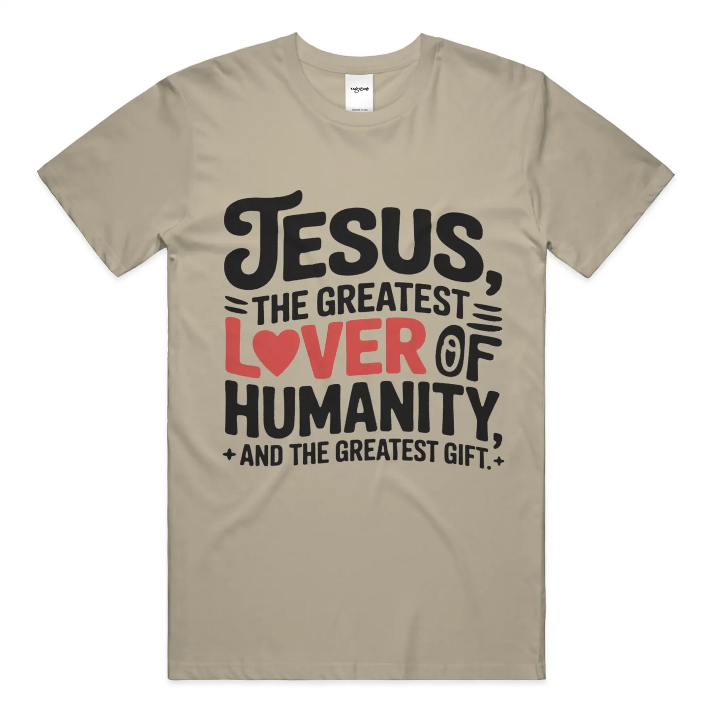 “Jesus Is the Greatest Lover of Humanity” Christian Graphic Tee – Inspirational - Get Zipped