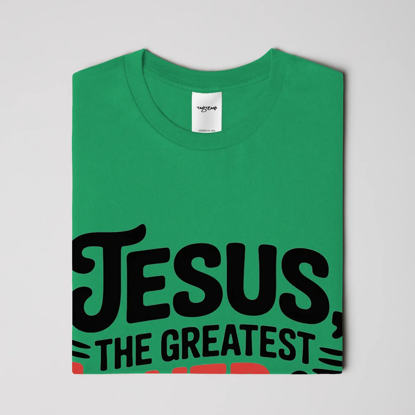 “Jesus Is the Greatest Lover of Humanity” Christian Graphic Tee – Inspirational - Get Zipped