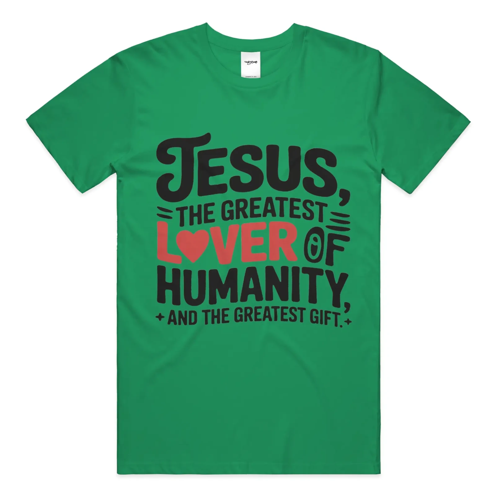 “Jesus Is the Greatest Lover of Humanity” Christian Graphic Tee – Inspirational - Get Zipped
