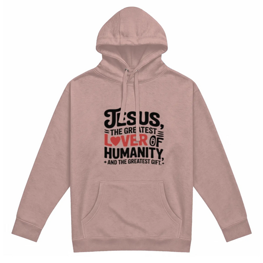 Jesus Is the Greatest Lover of Humanity Christian Premium Pullover Hoodie - Get Zipped