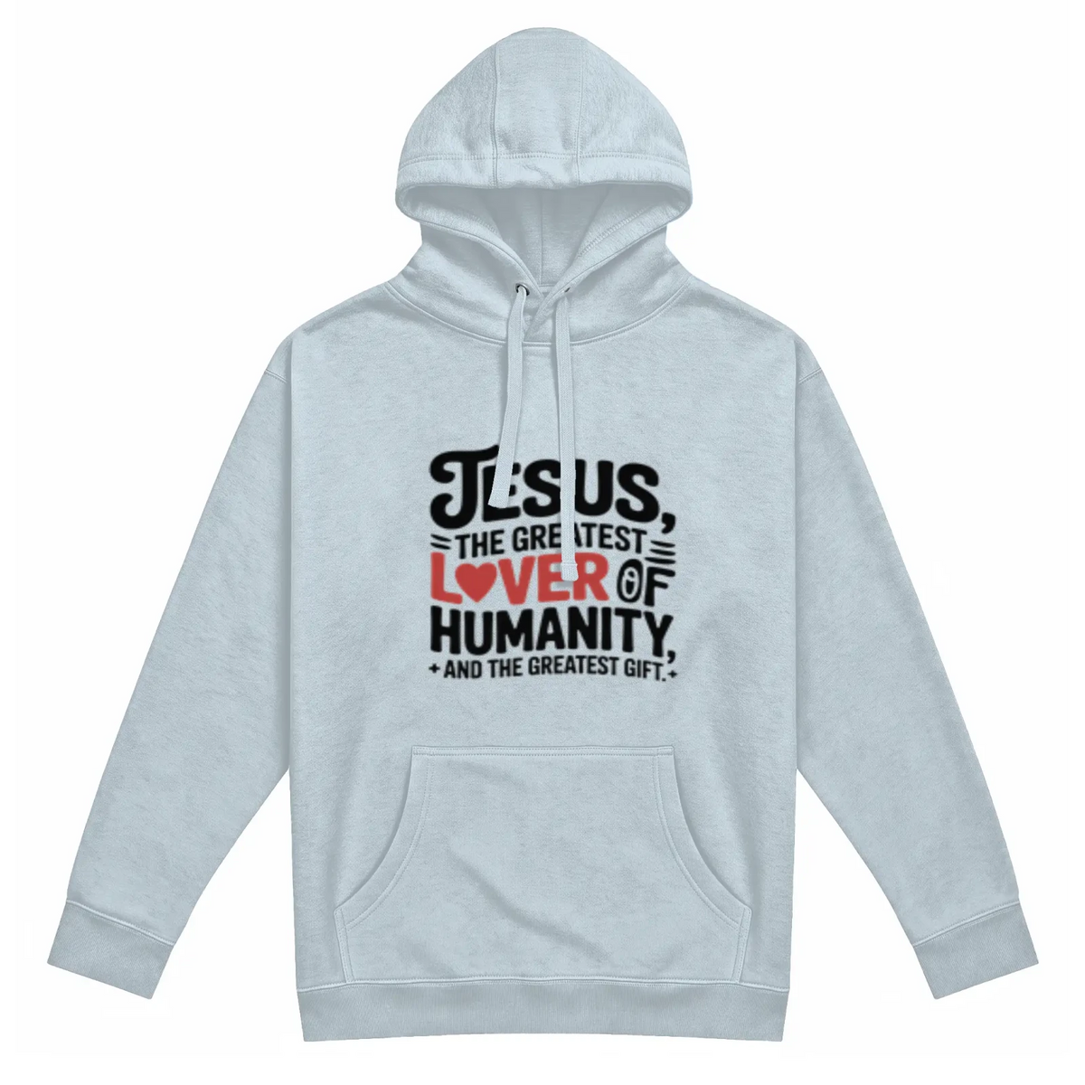 Jesus Is the Greatest Lover of Humanity Christian Premium Pullover Hoodie - Get Zipped