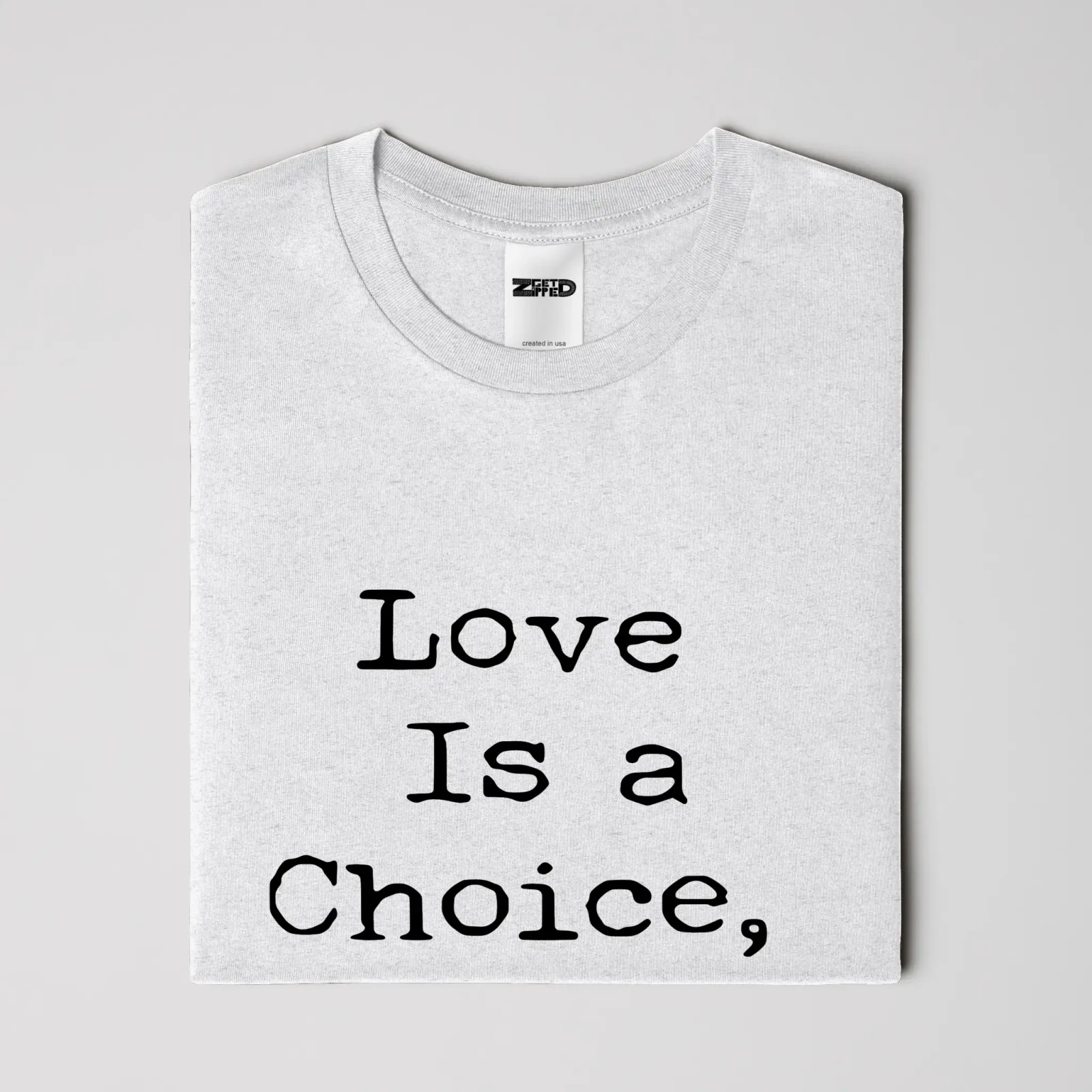 Love Choice heather t shirt - Get Zipped