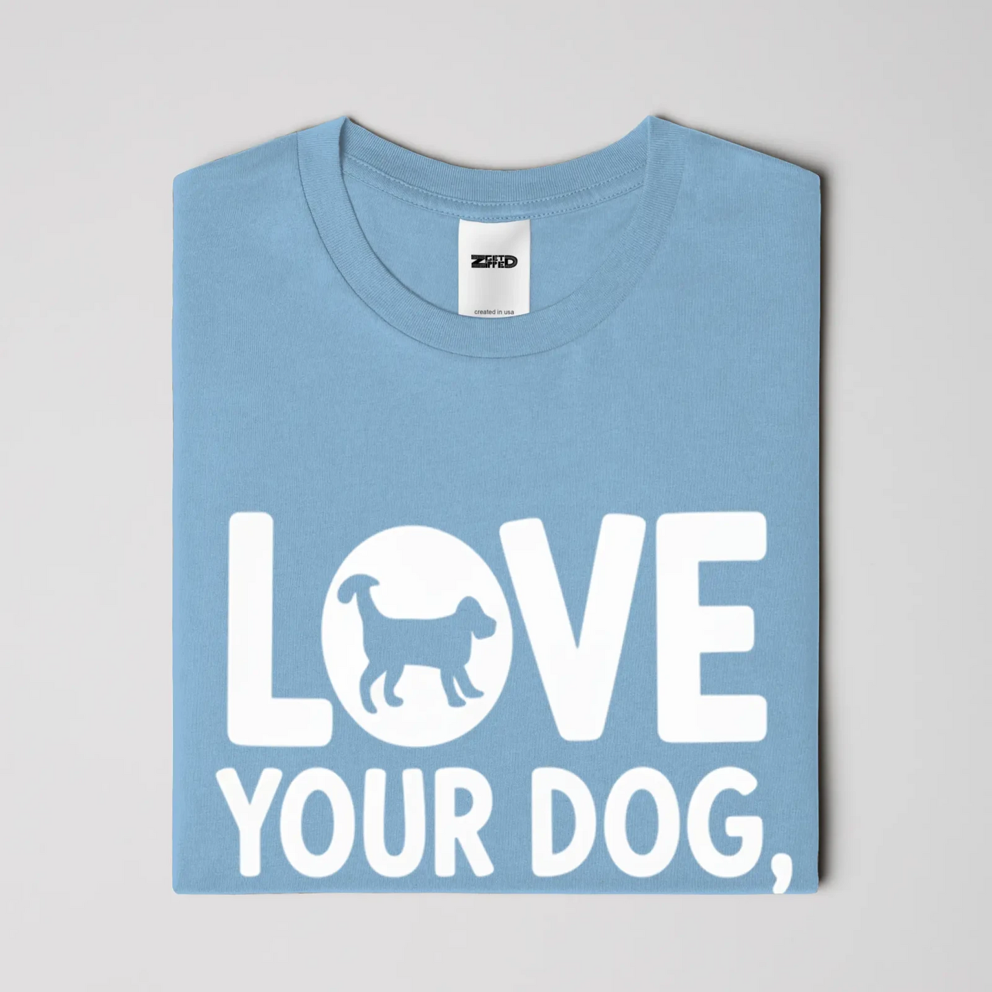 Love you dog T-shirt - Get Zipped