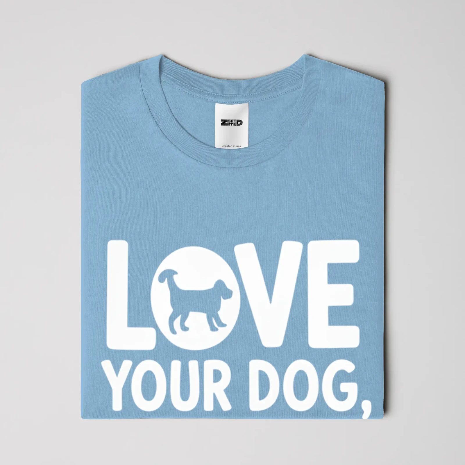 Love you dog T-shirt - Get Zipped