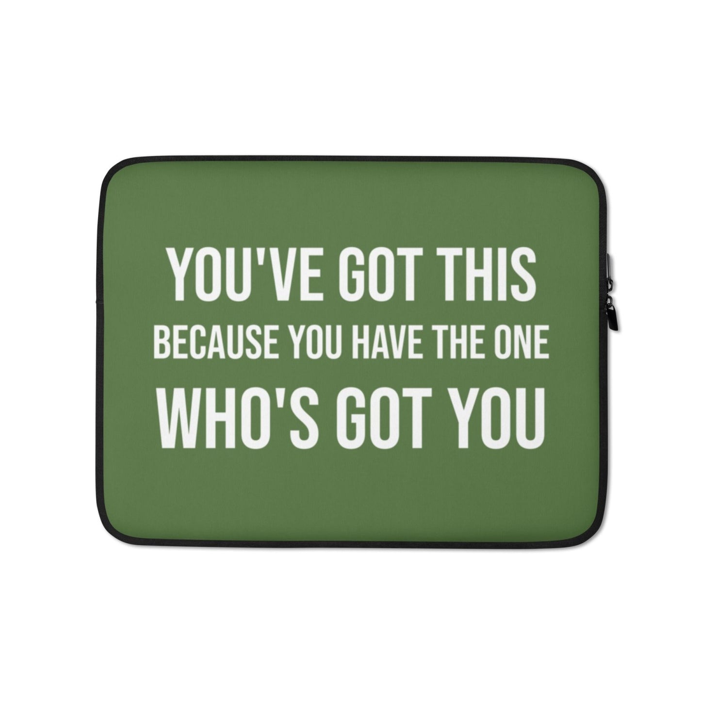 You've Got This Laptop Sleeve - Get Zipped