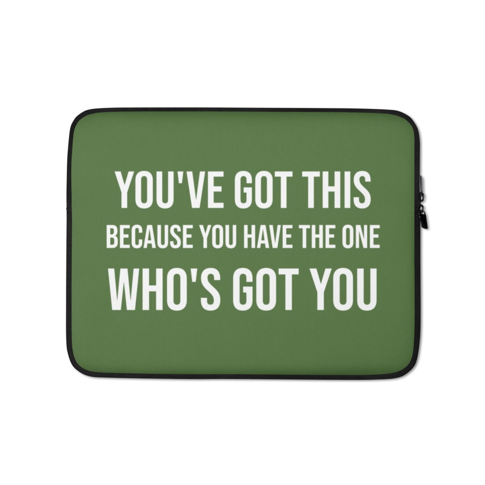 You've Got This Laptop Sleeve - Get Zipped