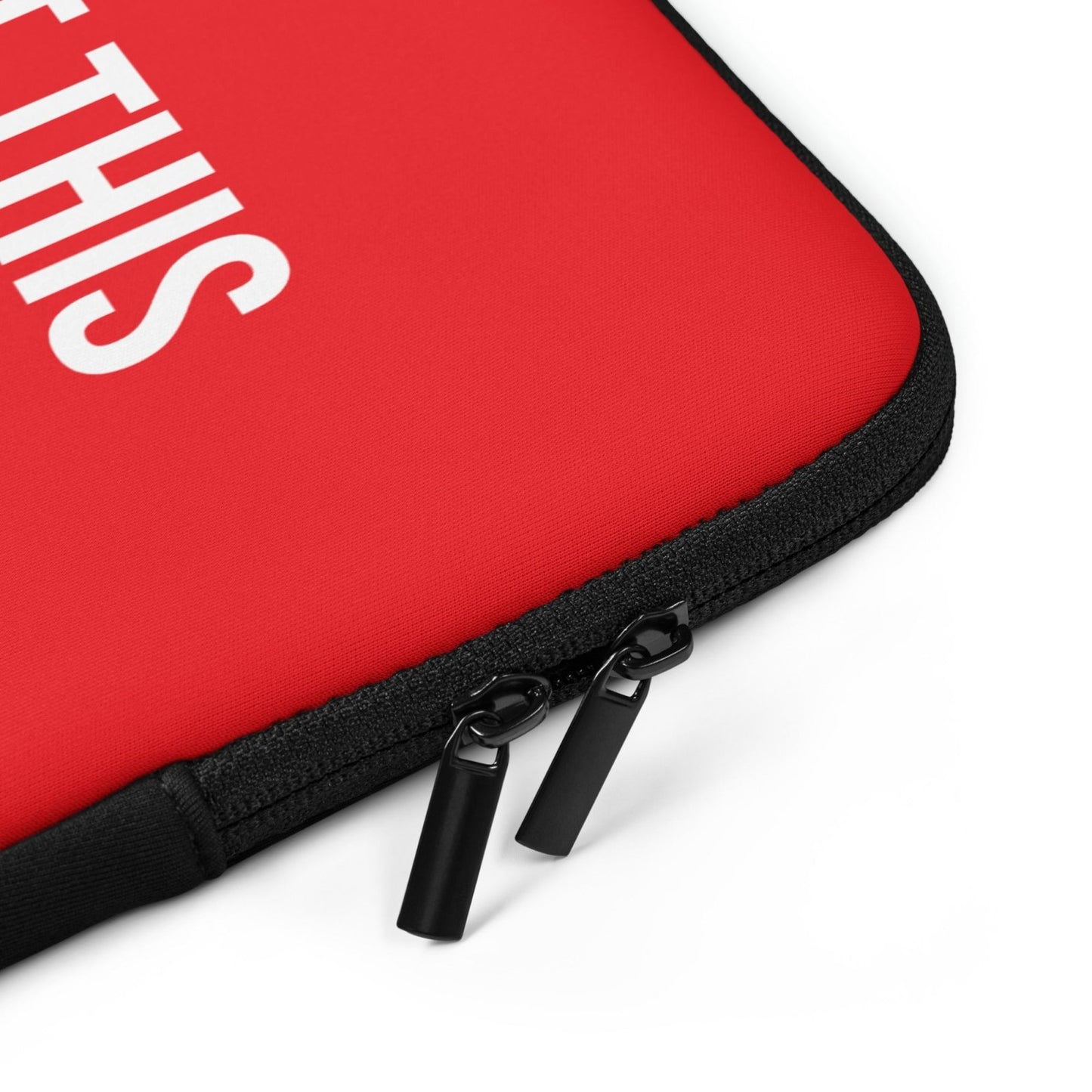 You've Got This Laptop Sleeve - Get Zipped