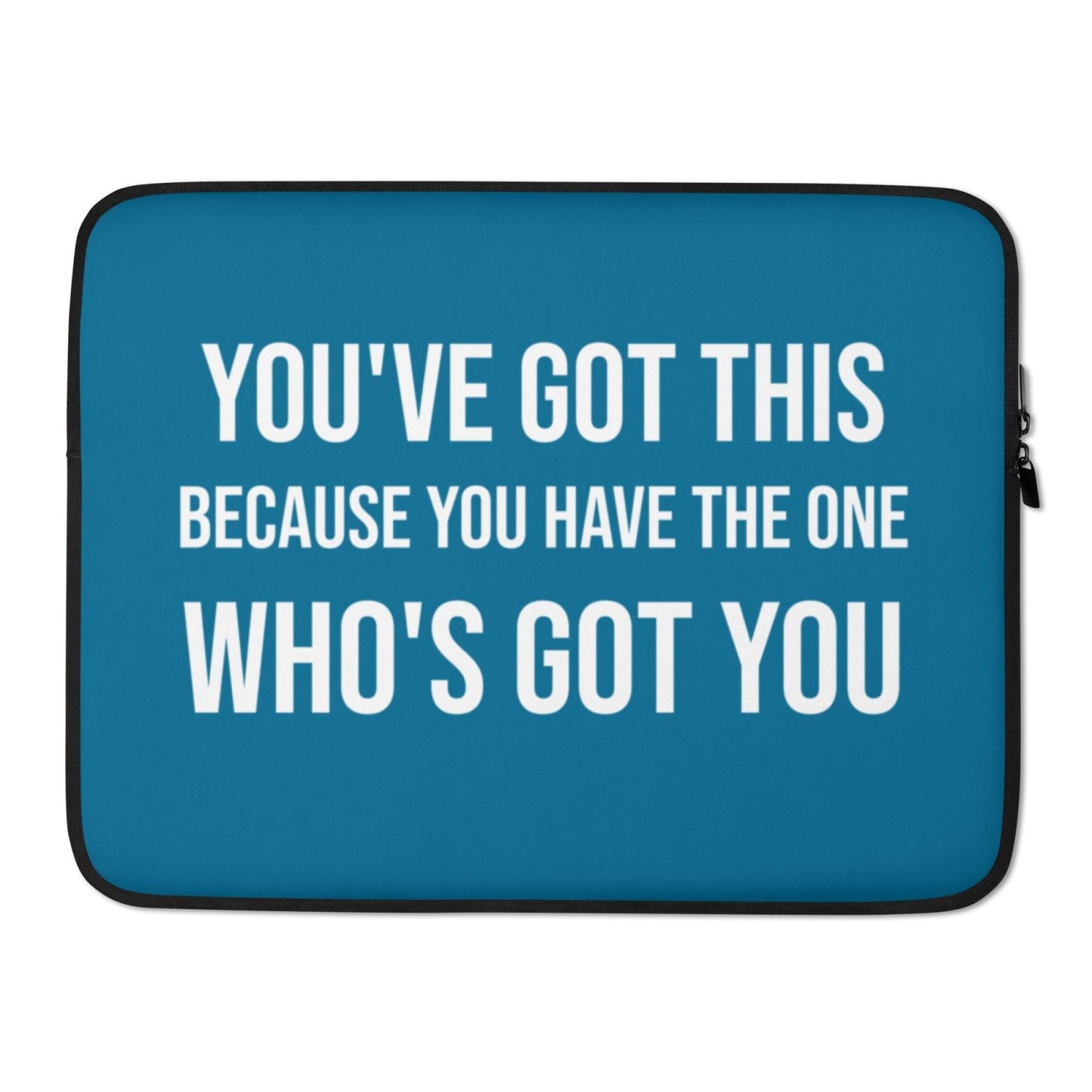 You've Got This Laptop Sleeve - Get Zipped