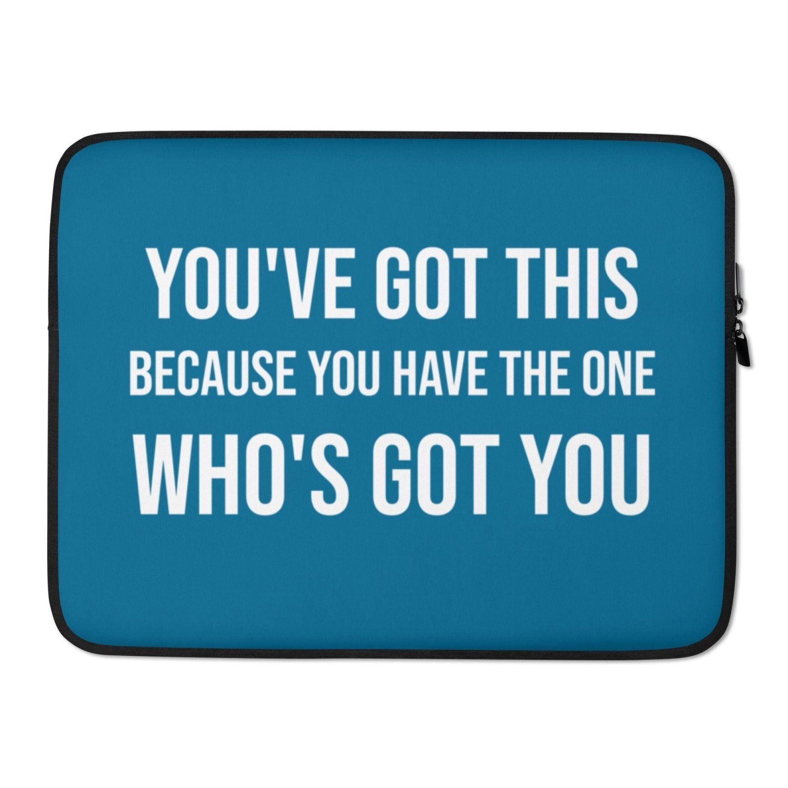 You've Got This Laptop Sleeve - Get Zipped
