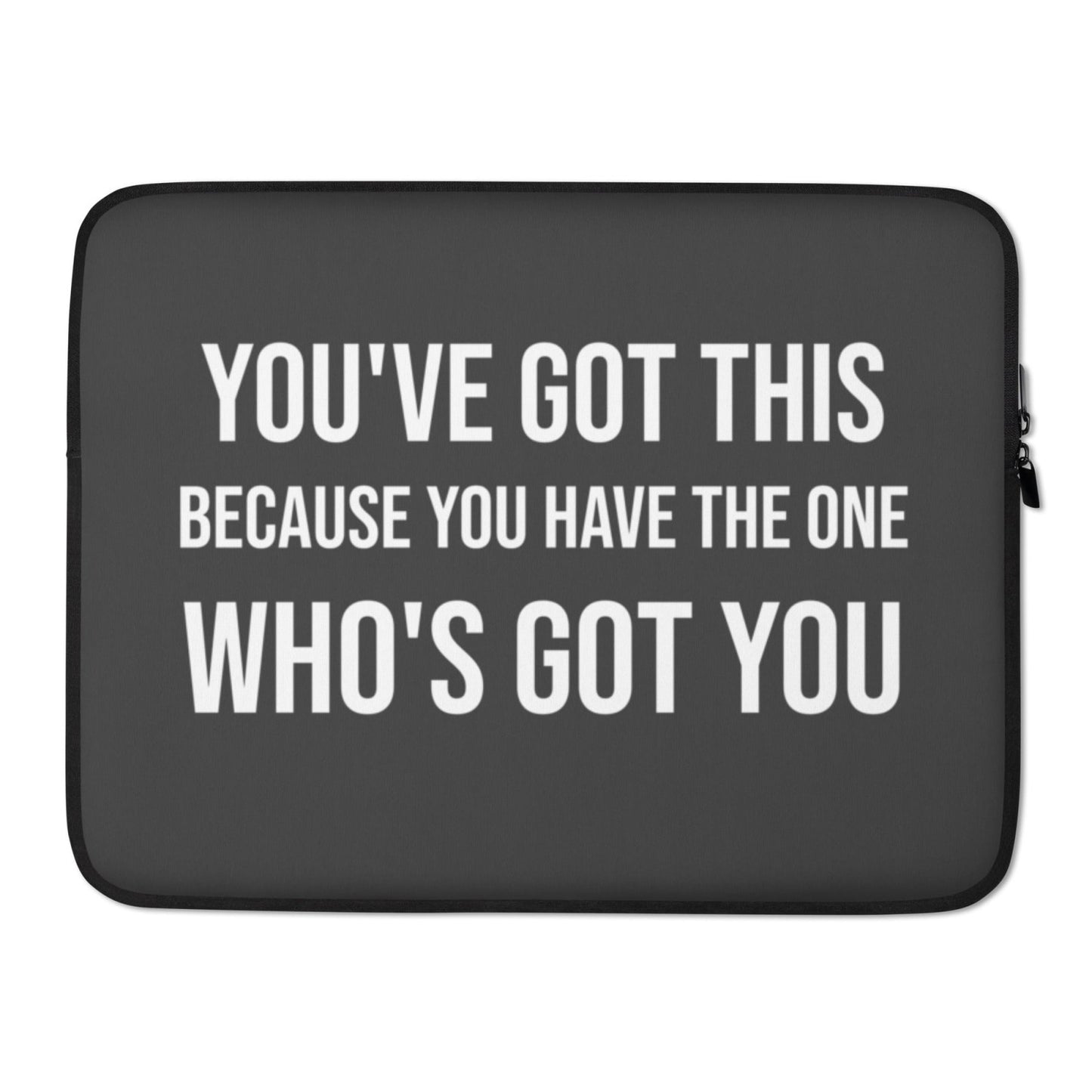 You've Got This Laptop Sleeve - Get Zipped