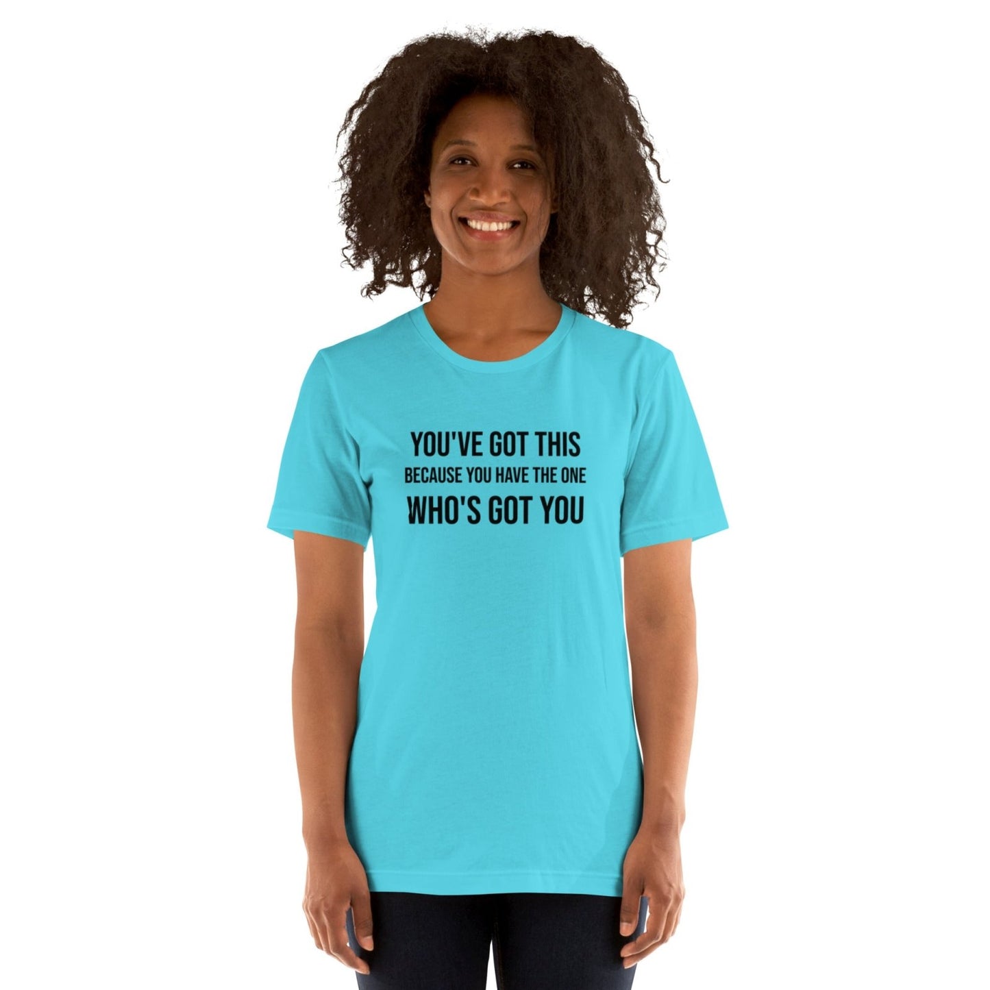 You've Got This Unisex t-shirt - Get Zipped
