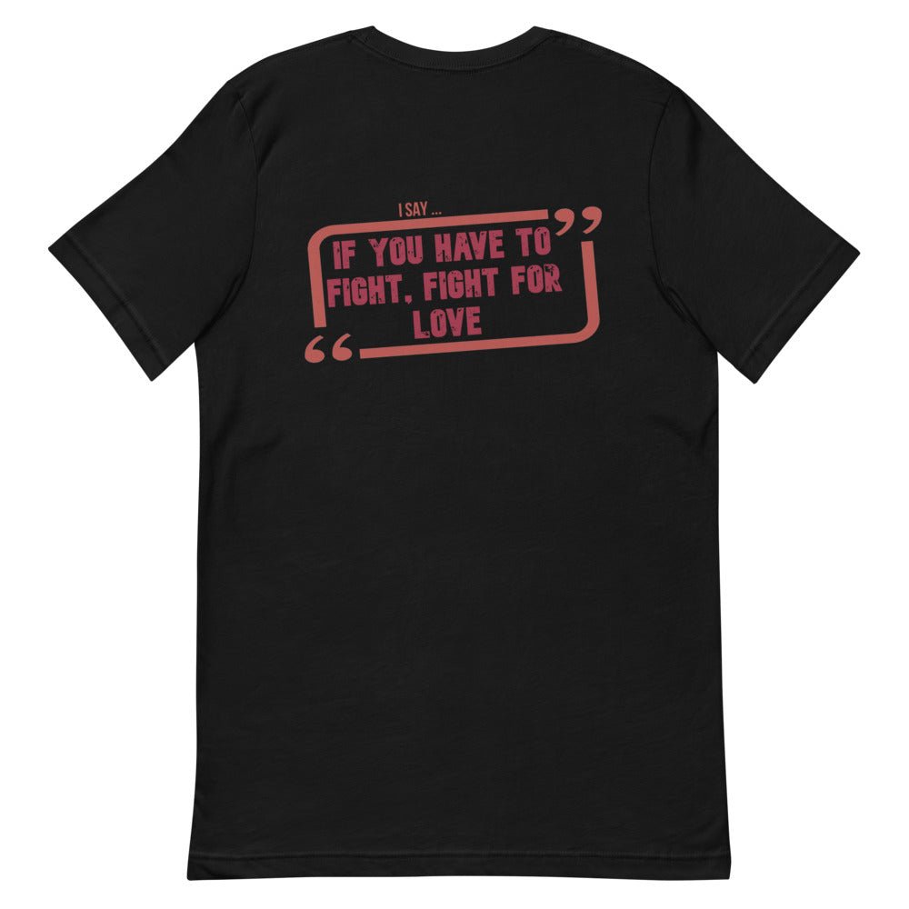 Fight for Love Short - sleeve t-shirt - Get Zipped