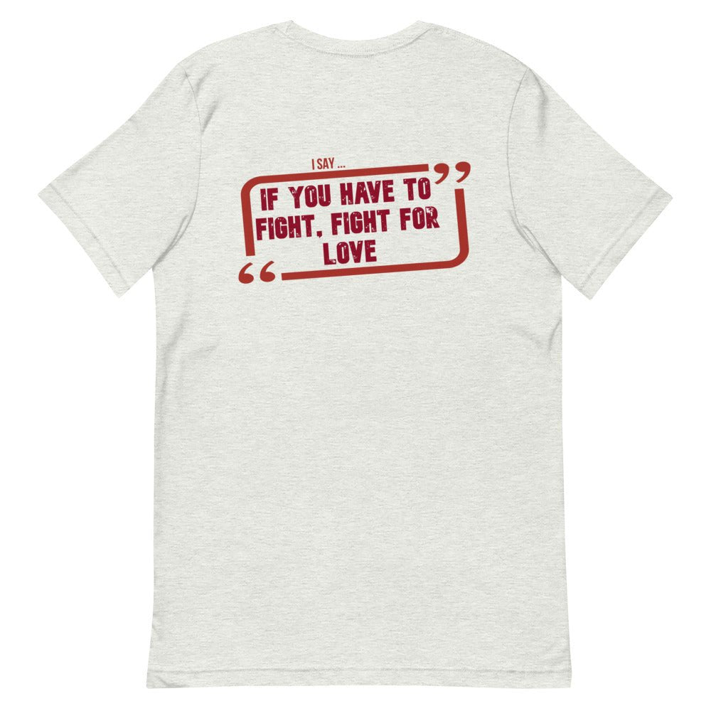 Fight for Love Short - sleeve t-shirt - Get Zipped