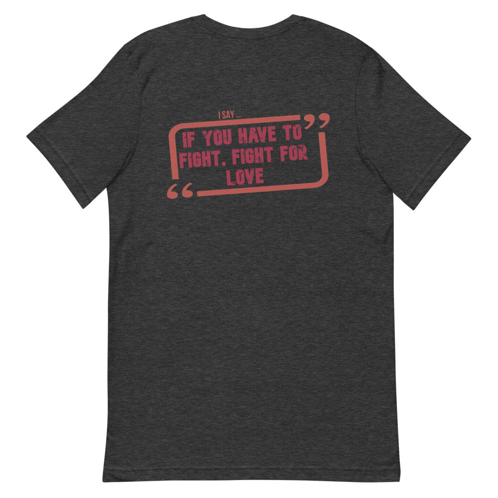 Fight for Love Short - sleeve t-shirt - Get Zipped